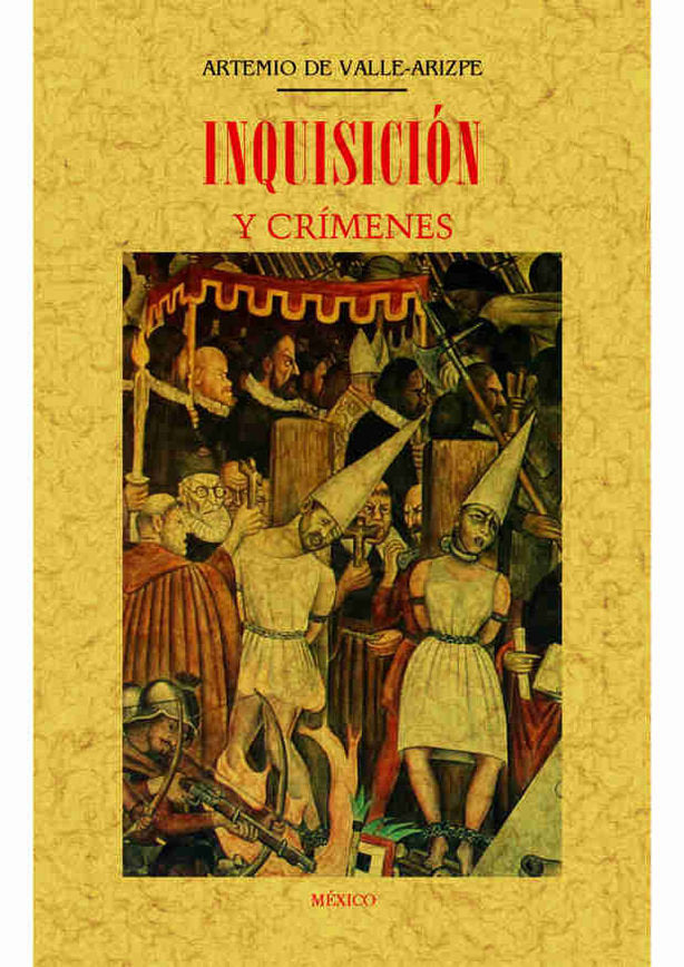 Inquisición y crímenes, de Valle-Arizpe, Artemio de | portada del libro