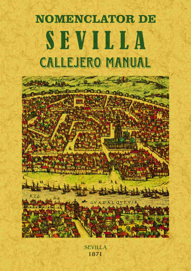 Nomenclator de Sevilla. Callejero manual, de Alvarez-Benavides y López, Manuel | portada del libro