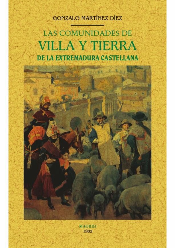 Las comunidades de villa y tierra de la Extremadura castellana, de Martinez Diez | portada del libro