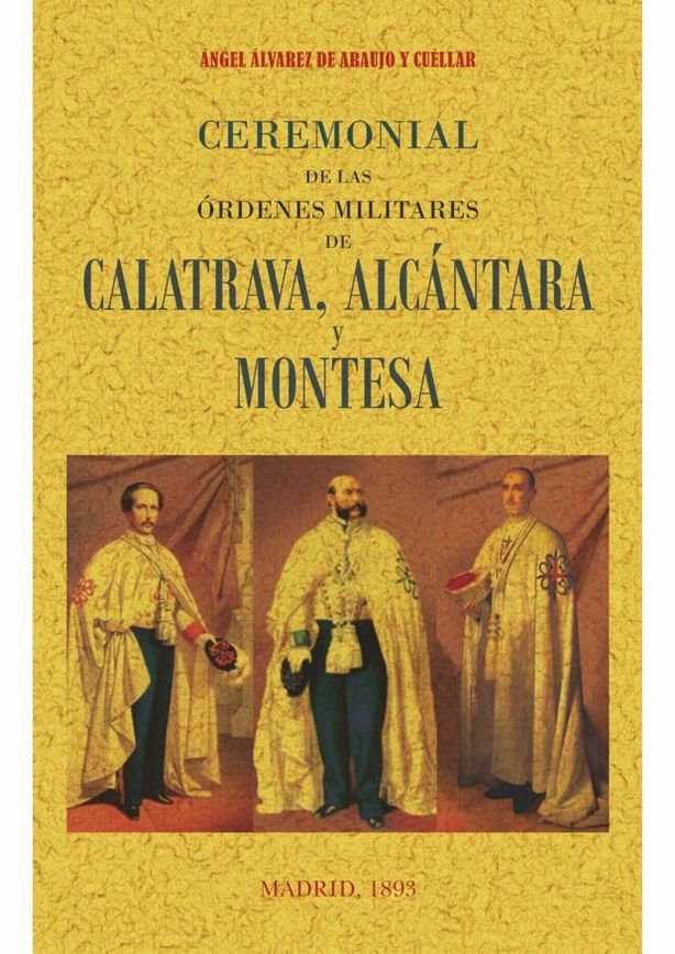 Ceremonial de las órdenes militares de Calatrava, Alcantara y Montesa, de Alvarez de Araujo y Cuellar, Angel | portada del li