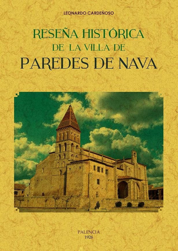 Reseña histórica de la villa de Paredes de Nava, de Cardeñoso, Leonardo | portada del libro
