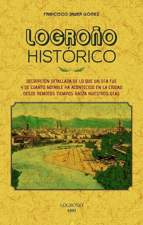 Logroño histórico, de Gómez, Francisco Javier | portada del libro