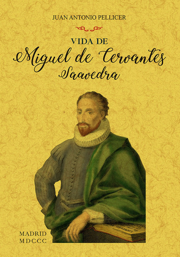 Vida de Miguel de Cervantes Saavedra, de Pellicer y Saforacada, Juan Antonio | portada del libro
