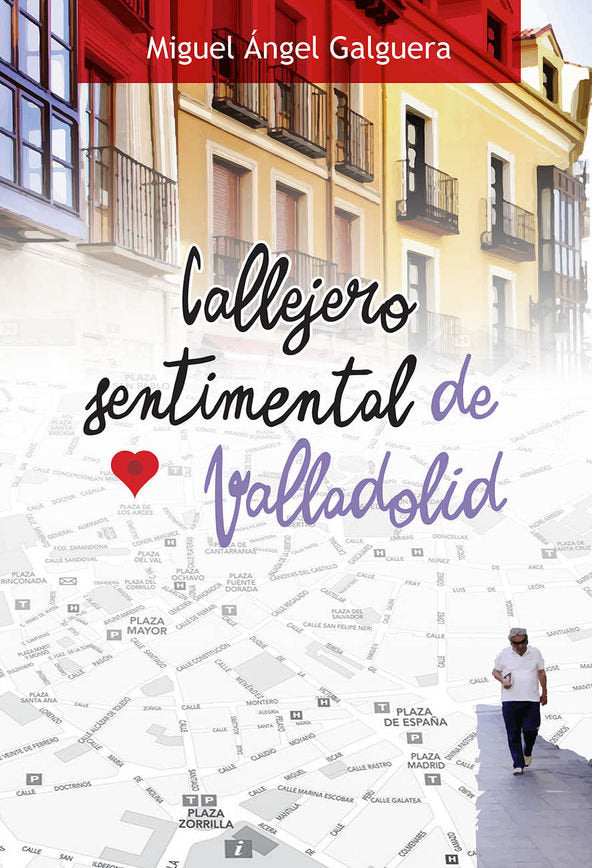 Callejero sentimental de Valladolid, de Galguera Fernández, Miguel Ángel | portada del libro