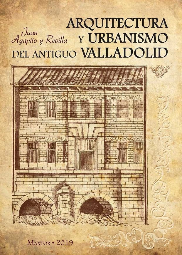 Arquitectura y urbanismo del antiguo Valladolid, de Agapito y Revilla, Juan | portada del libro