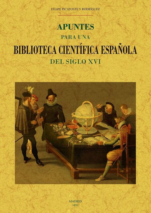 Apuntes para una biblioteca científica española del siglo XVI, de Picatoste, Felipe | portada del libro