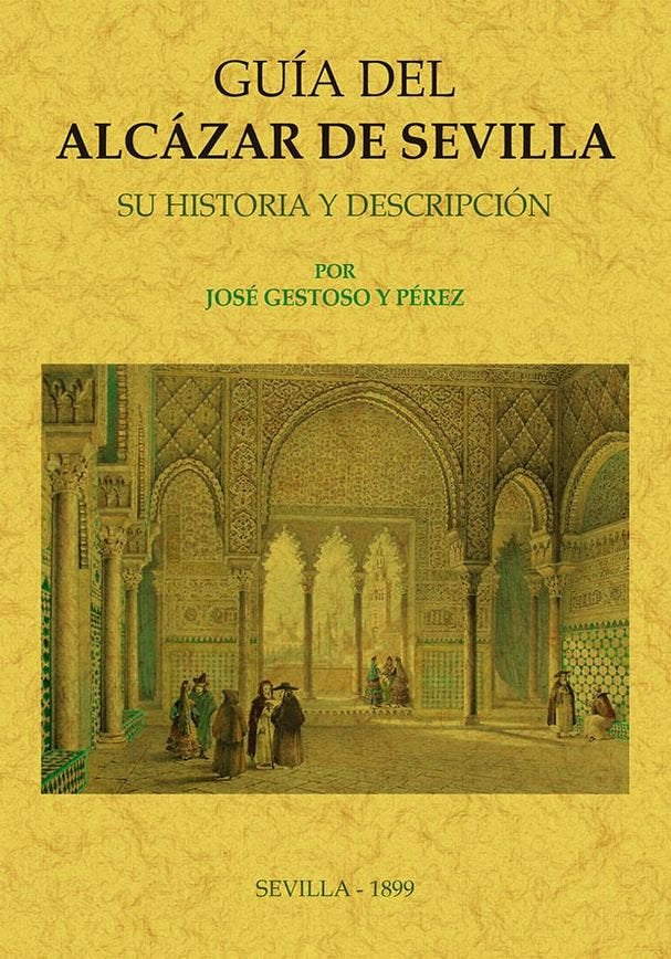 Guía del Alcázar de Sevilla, de Gestoso y Pérez, Jose | portada del libro