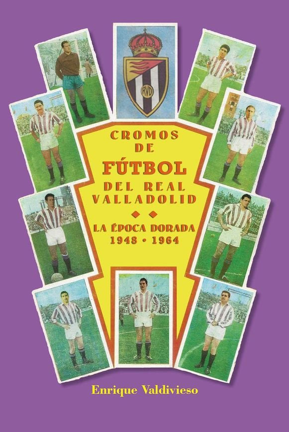 Cromos de fútbol del Real Valladolid, de Valdivieso González | portada del libro