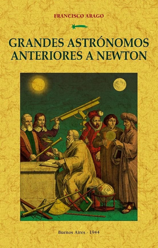 GRANDES ASTRONOMOS ANTERIORES A NEWTON, de ARAGO, FRANCISCO | portada del libro