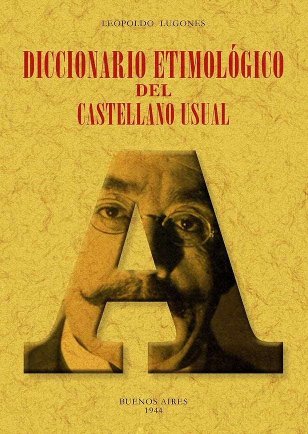 DICCIONARIO ETIMOLOGICO DEL CASTELLANO USUAL, de LUGONES, LEOPOLDO | portada del libro