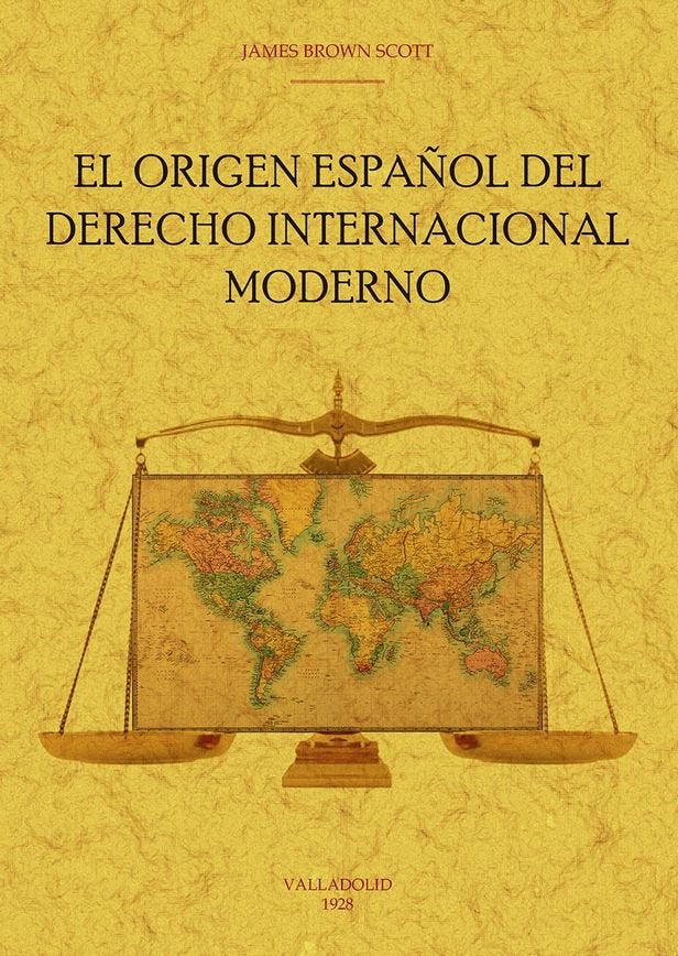 EL ORIGEN ESPAÑOL DEL DERECHO INTERNACIONAL MODERNO, de BROWN SCOTT, JAMES | portada del libro