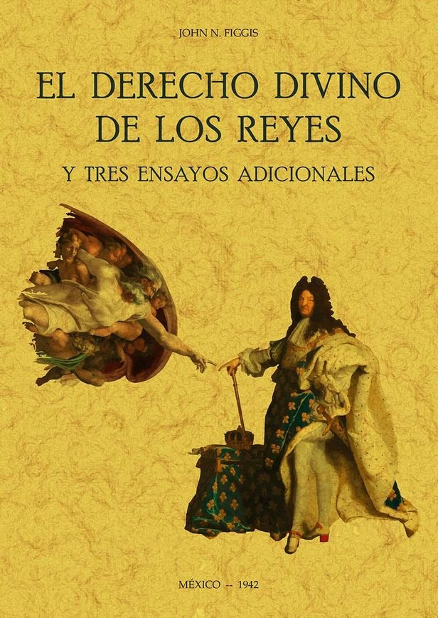 El derecho divino de los reyes y tres ensayos adicionales, de FIGGIS, JOHN NEVILLE | portada del libro