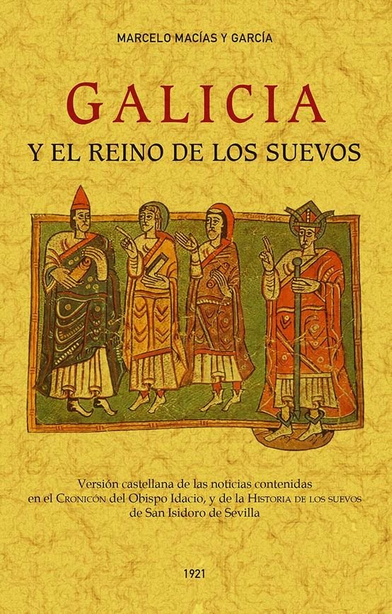 Galicia y el reino de los Suevos, de MACIAS Y GARCIA, MARCELO | portada del libro