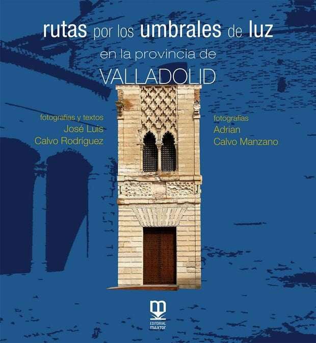 RUTAS POR LOS UMBRALES DE LA PROVINCIA VALLADOLID, de CALVO RODRIGUEZ, JOSE LUIS | portada del libro