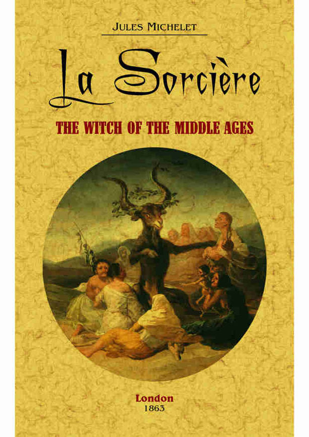 La Sorcière: the witch of the middle ages, de Michelet, Jules | portada del libro