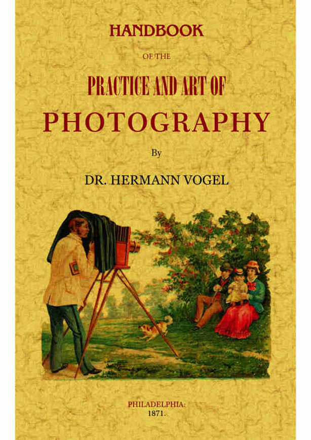 Handbook of the practice and art of photography, de Vogel, Harmann (Dr.) | portada del libro