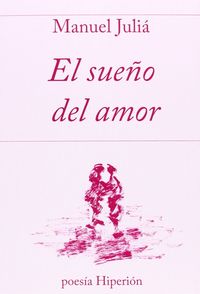SUEÑO DEL AMOR, EL, de Juliá | portada del libro
