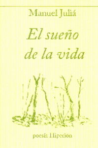 El sueño de la vida, de Juliá, Manuel | portada del libro