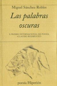 Las palabras oscuras, de Sánchez Robles, Miguel | portada del libro
