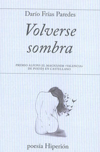 Volverse sombra, de FRIAS PAREDES | portada del libro