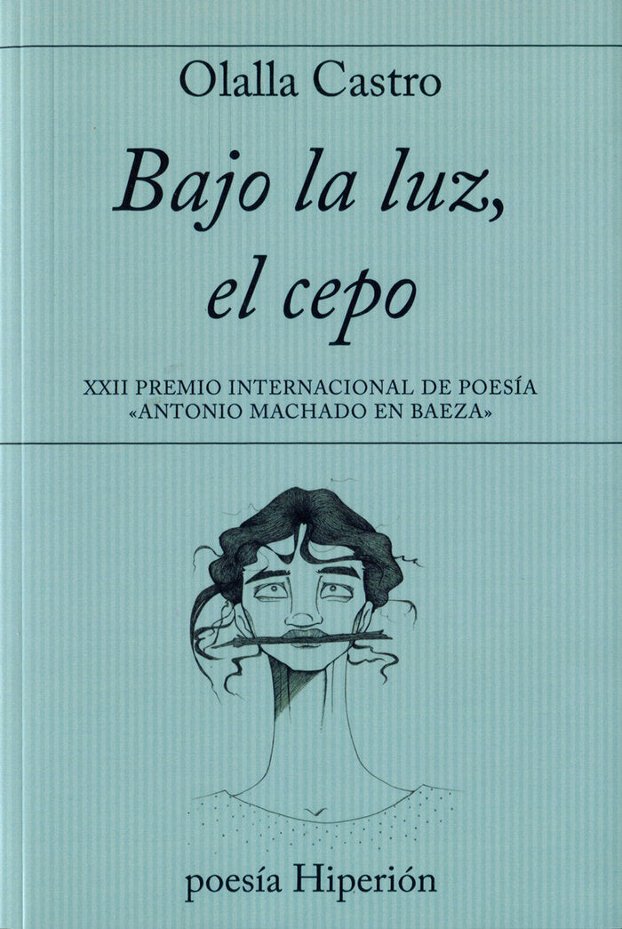 Bajo la luz, el cepo, de Castro Hernández, Olalla | portada del libro