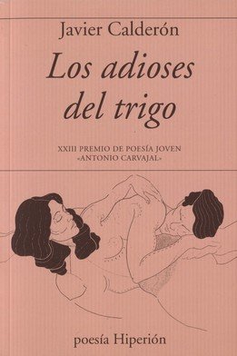 ADIOSES DEL TRIGO, LOS, de CALDERON, JAVIER | portada del libro