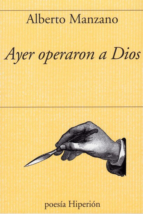AYER OPERARON A DIOS, de MANZANO, ALBERTO | portada del libro