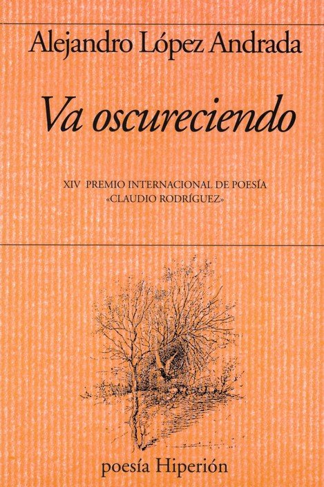 VA OSCURECIENDO, de LOPEZ ANDRADA, ALEJANDRO | portada del libro