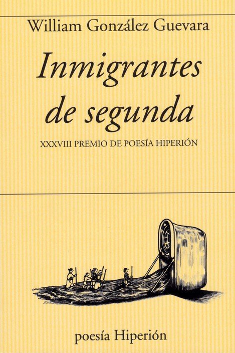INMIGRANTES DE SEGUNDA, de GONZALEZ GUEVARA, WILLIAM | portada del libro