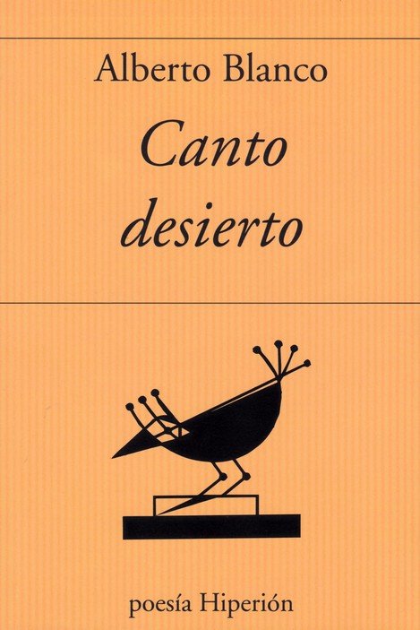 CANTO DESIERTO, de BLANCO, ALBERTO | portada del libro