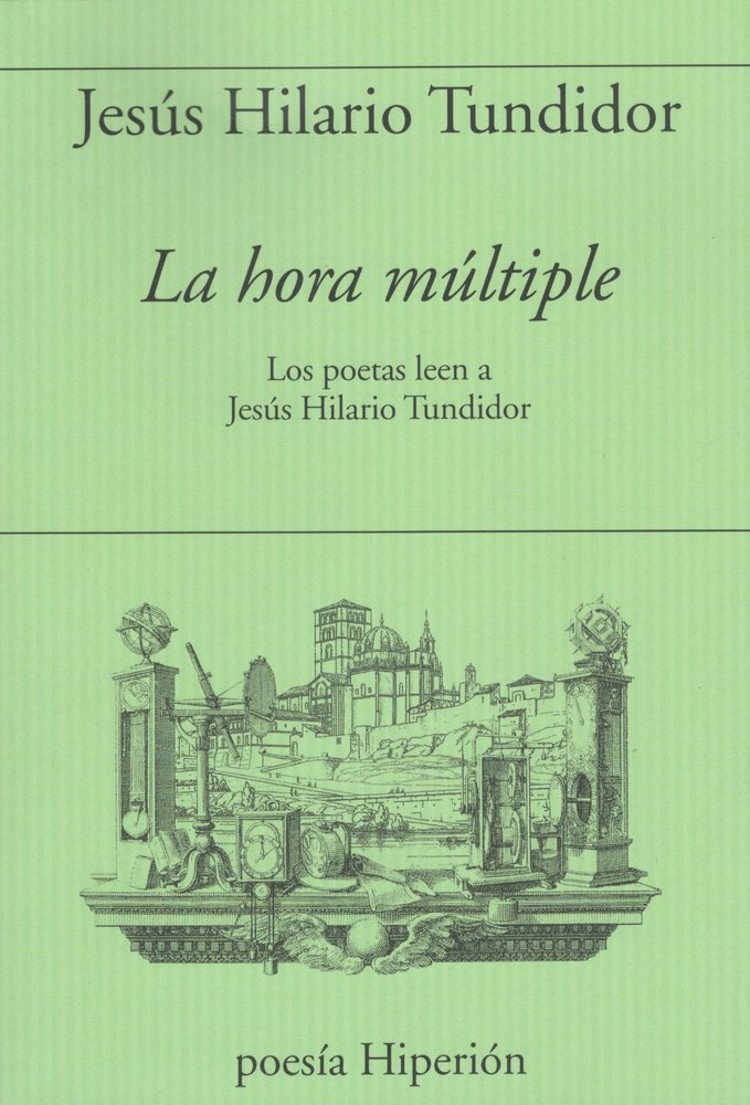 HORA MULTIPLE,LA, de TUNDIDOR, JESUS HILARIO | portada del libro