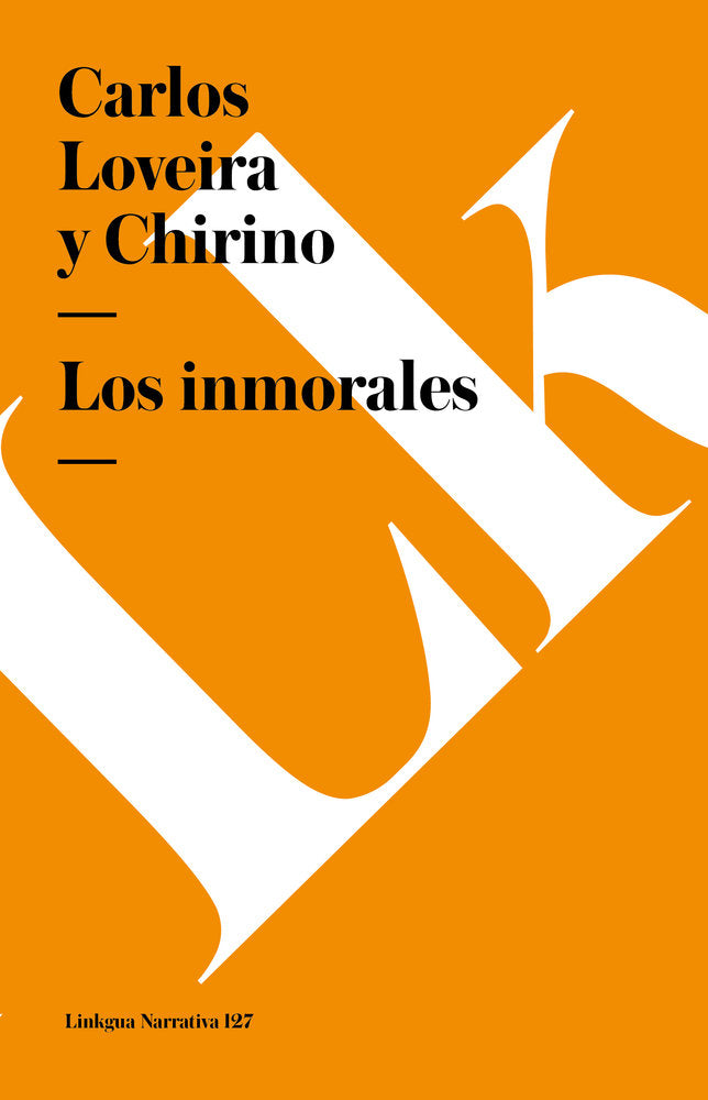 LOS INMORALES, de Loveira, Carlos | portada del libro