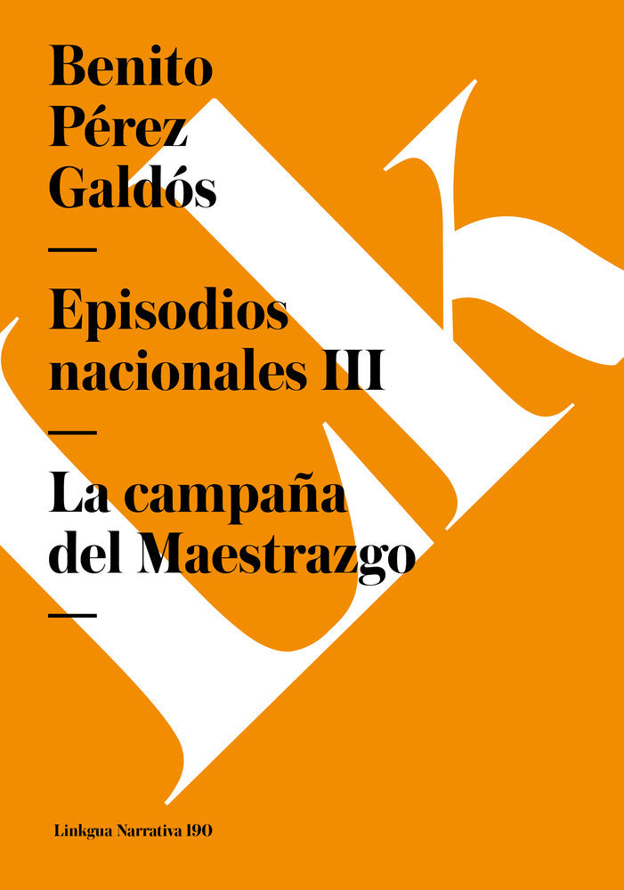 EPISODIOS NACIONALES III. LA CAMPAÑA DEL MAESTRAZGO, de Pérez Galdós, Benito | portada del libro