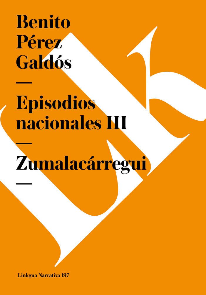 EPISODIOS NACIONALES III. ZUMALACARREGUI, de Pérez Galdós, Benito | portada del libro