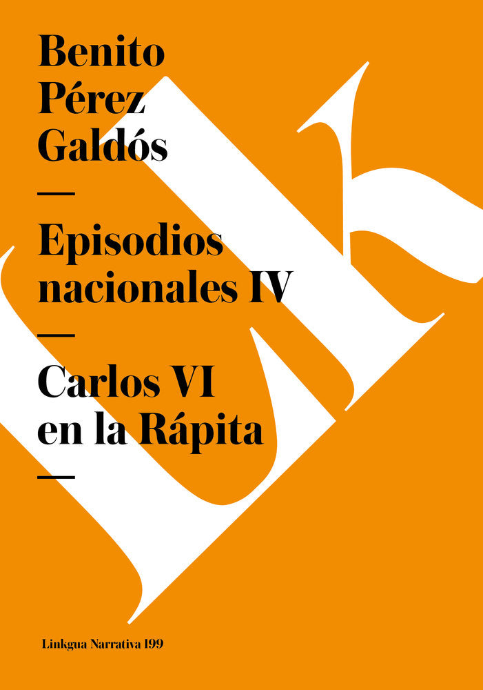 EPISODIOS NACIONALES IV. CARLOS VI EN LA RAPITA, de Pérez Galdós, Benito | portada del libro