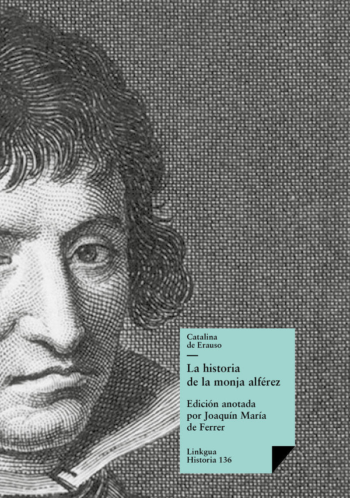 LA HISTORIA DE LA MONJA ALFEREZ, de de Erauso, Catalina | portada del libro