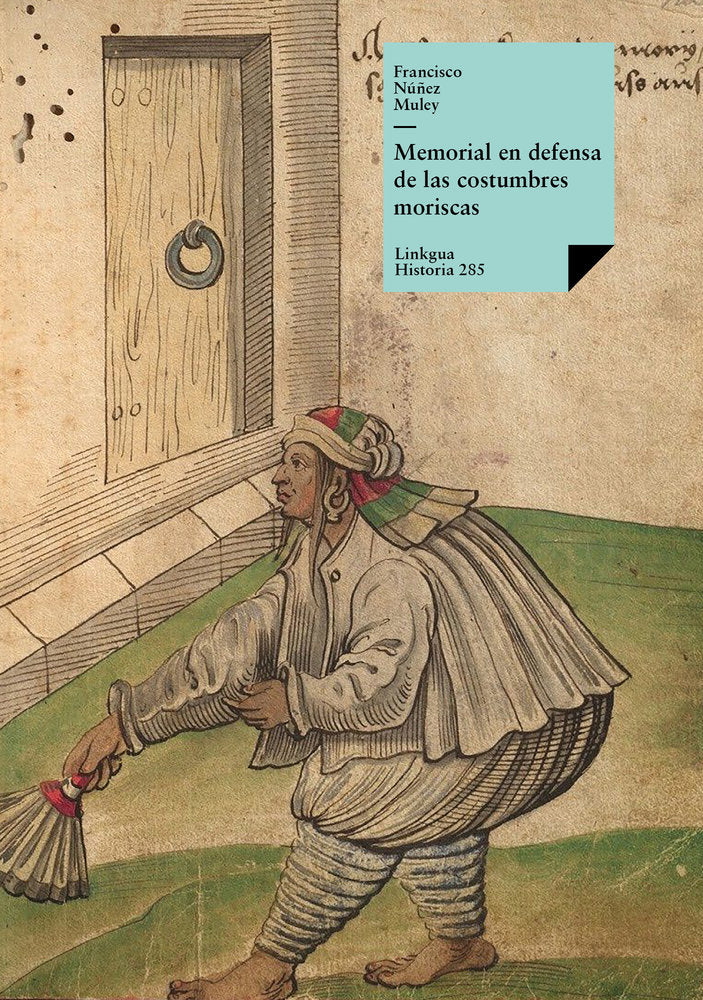 Memorial en defensa de las costumbres moriscas, de Núñez Muley, Francisco | portada del libro
