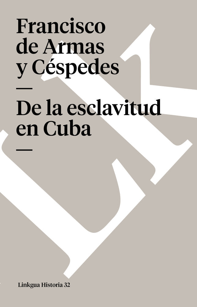 DE LA ESCLAVITUD EN CUBA, de de Armas y Céspedes., Francisco | portada del libro