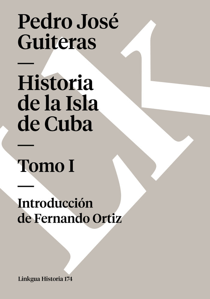 HISTORIA DE LA ISLA DE CUBA I, de Guiteras, Pedro José | portada del libro