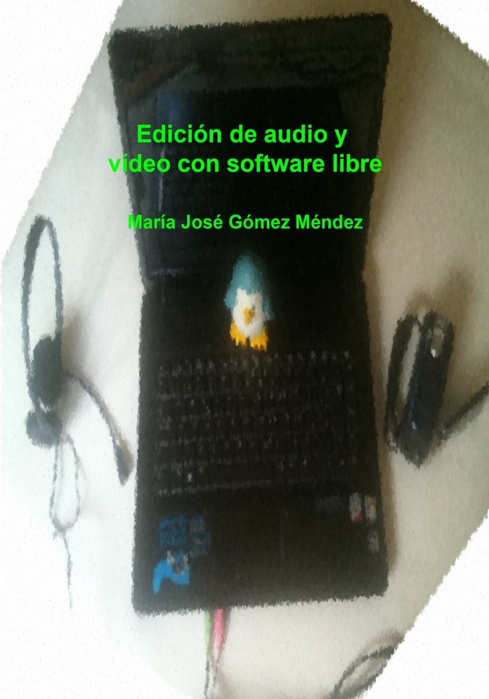 Edición de audio y vídeo con software libre, de Méndez José Gómez, María | portada del libro