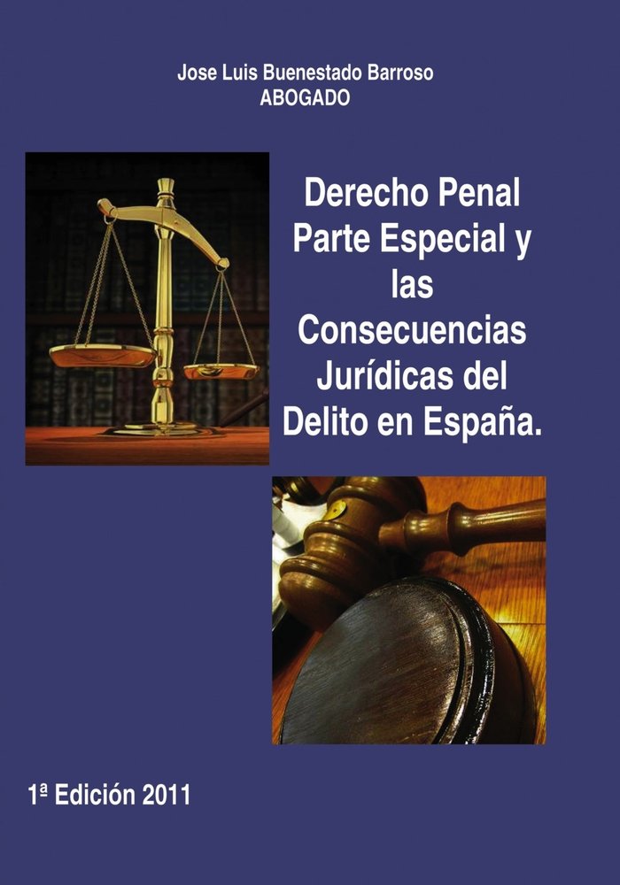 Derecho Penal Parte Especial y las Consecuencias Jurídicas del Delito en España, de Abogado Luis Buenestado Barroso, José | p