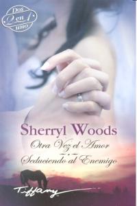 Otra vez el amor Seduciendo al enemigo, de SHERRYL | portada del libro