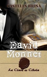 David Monnet. La clave es c¡bola, de CASTELLS BRISA, MIQUEL | portada del libro