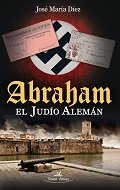 Abraham el judío alemán, de Díez Lobato, José María | portada del libro