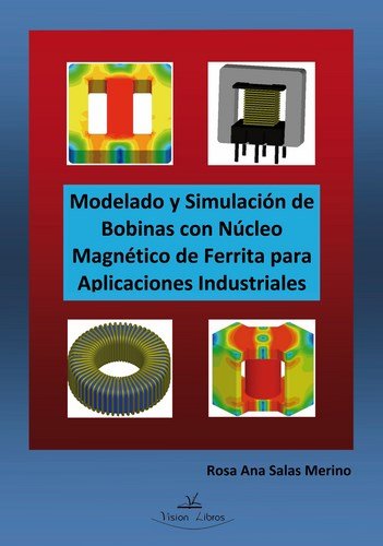MODELADO Y SIMULACION DE BOBINAS CON NUCLEO MAGNET, de SALAS MERINO, ROSA ANA | portada del libro