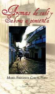 Aromas de café y sabores a pimienta, de GARCíA PéREZ, MARíA FERNANDA | portada del libro