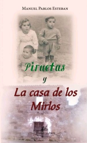 Piruetas y la casa de los mirlos, de PABLOS ESTEBAN, MANUEL | portada del libro