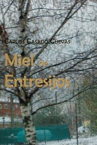 Miel de entresijos, de CASADO CUEVAS | portada del libro