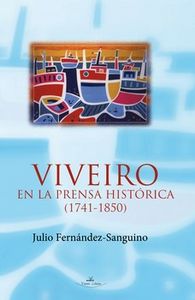 Viveiro en la prensa histórica (1741-1850), de FERNáNDEZ-SANGUINO FERNáNDEZ | portada del libro