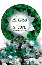 El caso del coro, de DíEZ LOBATO, JOSé MARíA | portada del libro